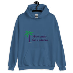 Shadier Than A Palm Tree Unisex Hoodie