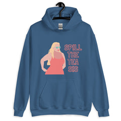 Spill The Tea Sis Unisex Hoodie