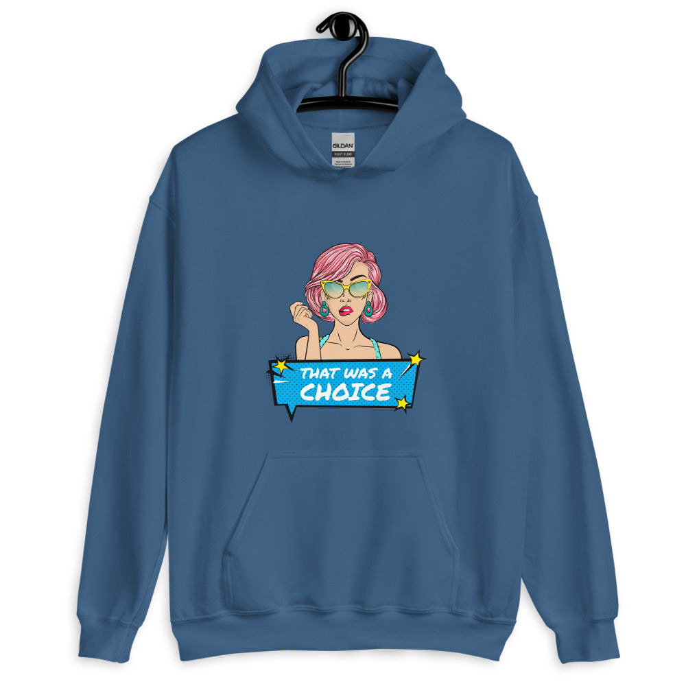 That Was A Choice Unisex Hoodie