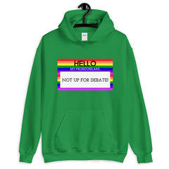 Hello My Pronouns Are Not Up For Debate Unisex Hoodie