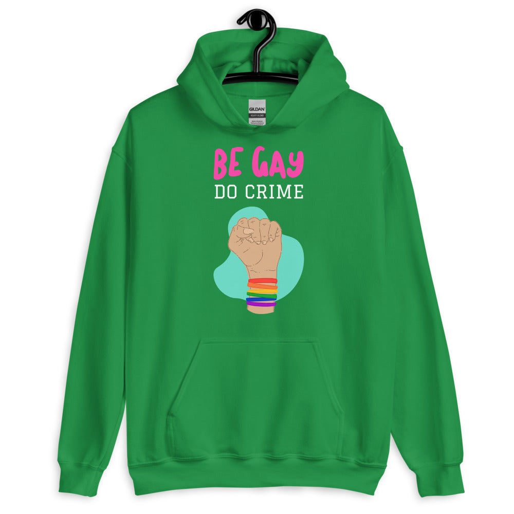 Be Gay Do Crime Unisex Hoodie