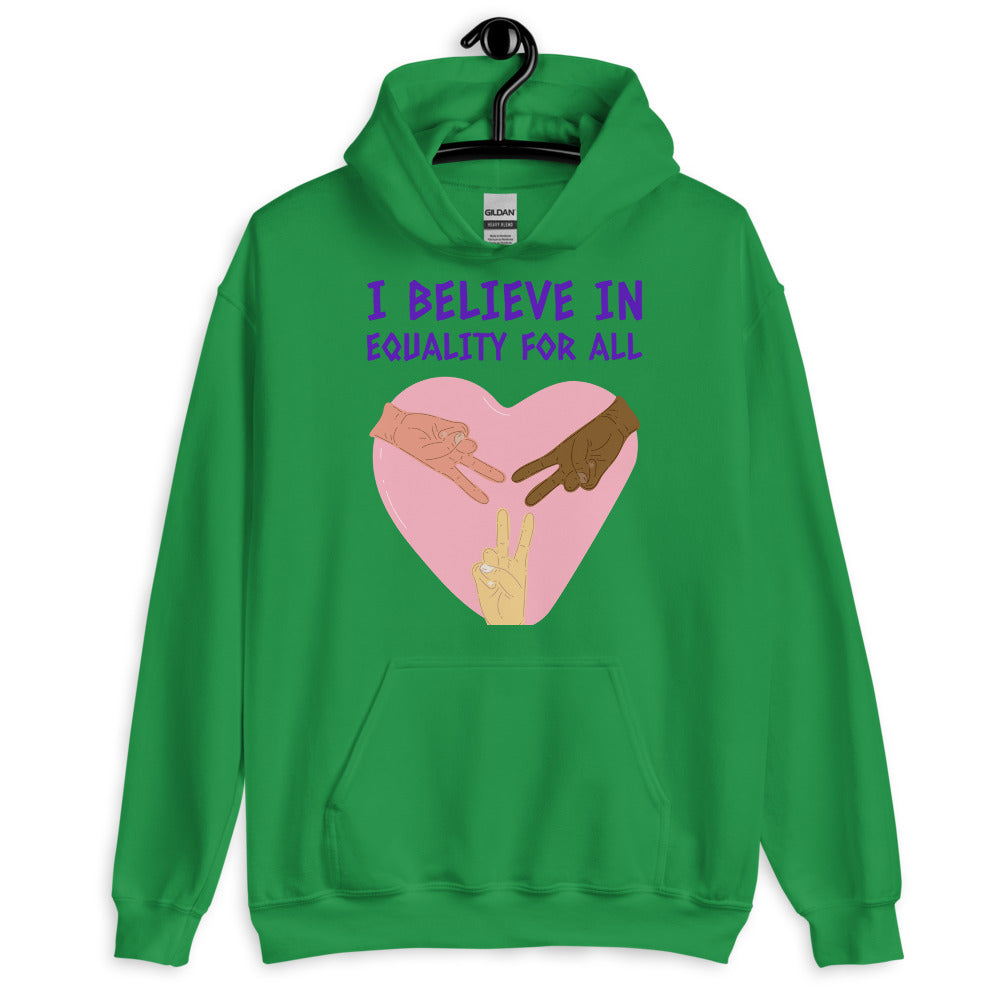 I Believe In Equality For All Unisex Hoodie