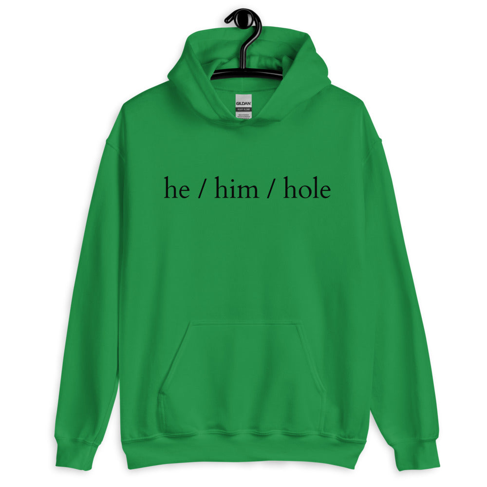 He / Him / Hole Unisex Hoodie