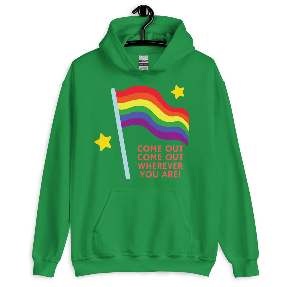 Come Out Come Out Unisex Hoodie