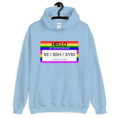 Hello My Pronouns Are Xe / Xem / Xyrs Unisex Hoodie