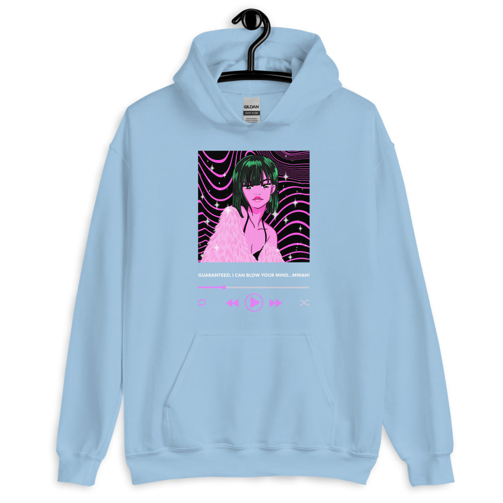 Guaranteed, I Can Blow Your Mind...mwah! Unisex Hoodie