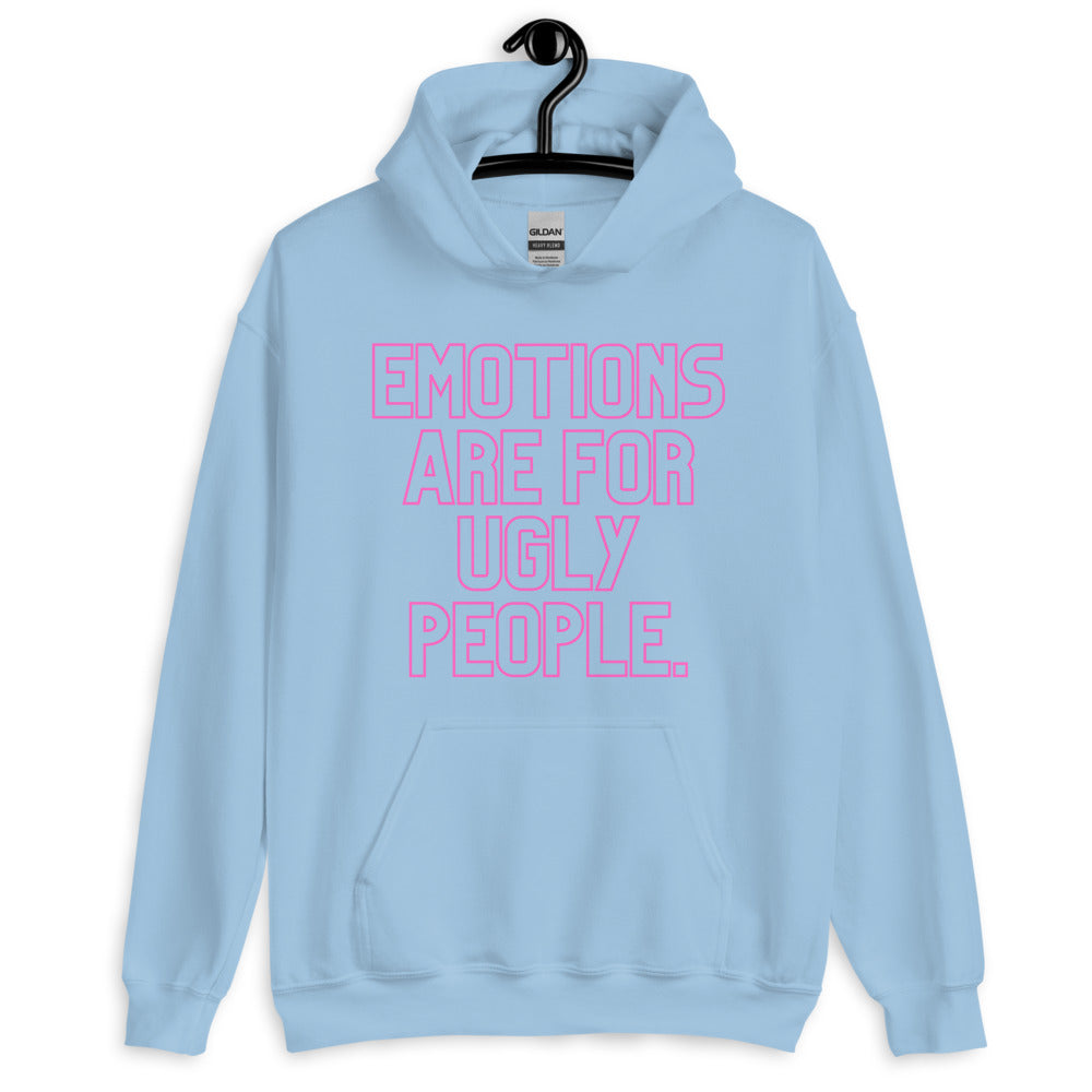 Emotions Are For Ugly People Unisex Hoodie