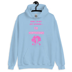 I'm Contagious Unisex Hoodie