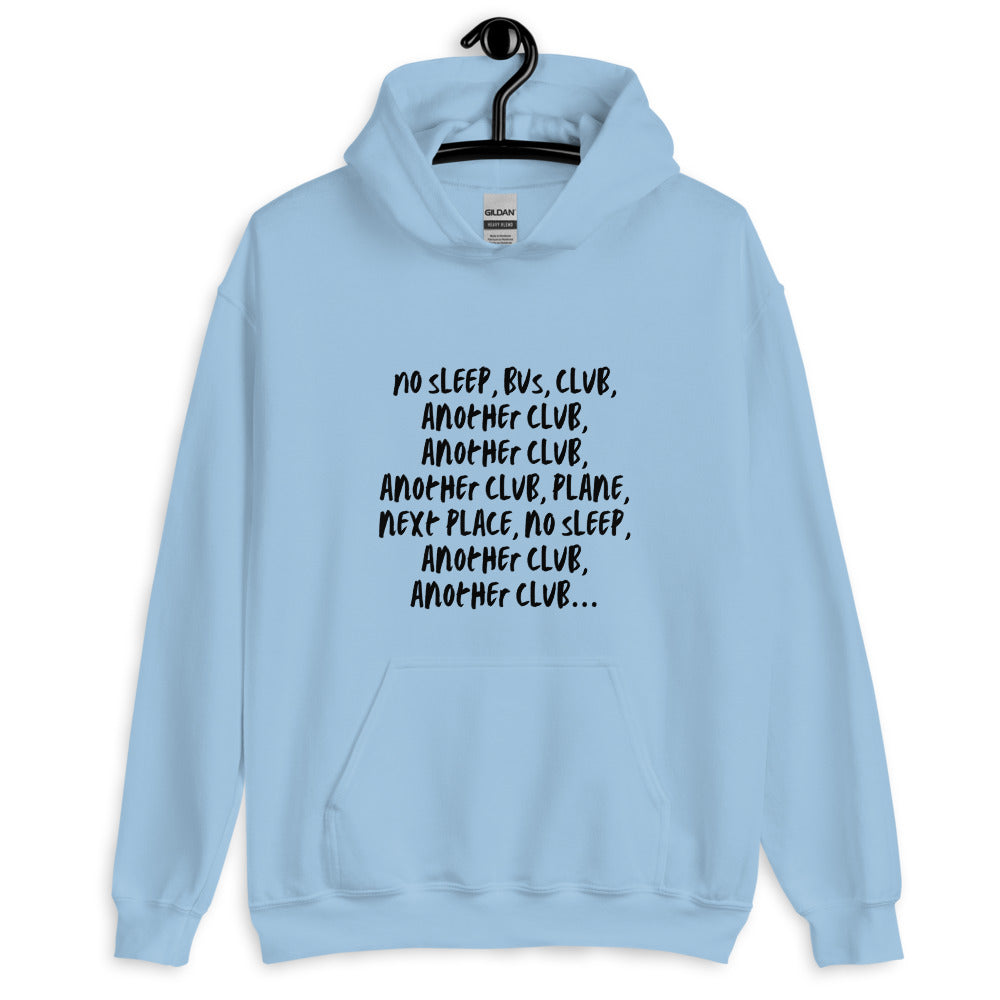 No Sleep, Bus, Club, Another Club Unisex Hoodie