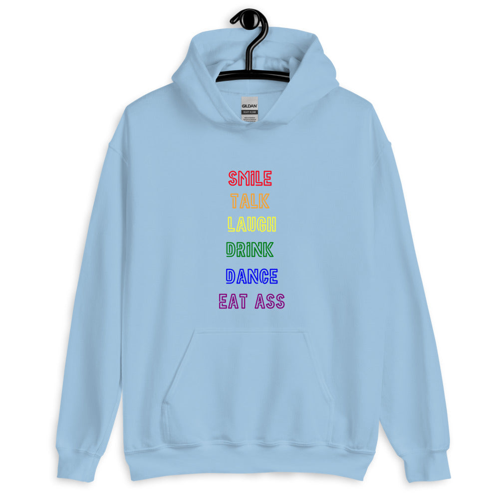 Smile, Talk, Laugh, Drink, Dance, Eat Ass Unisex Hoodie