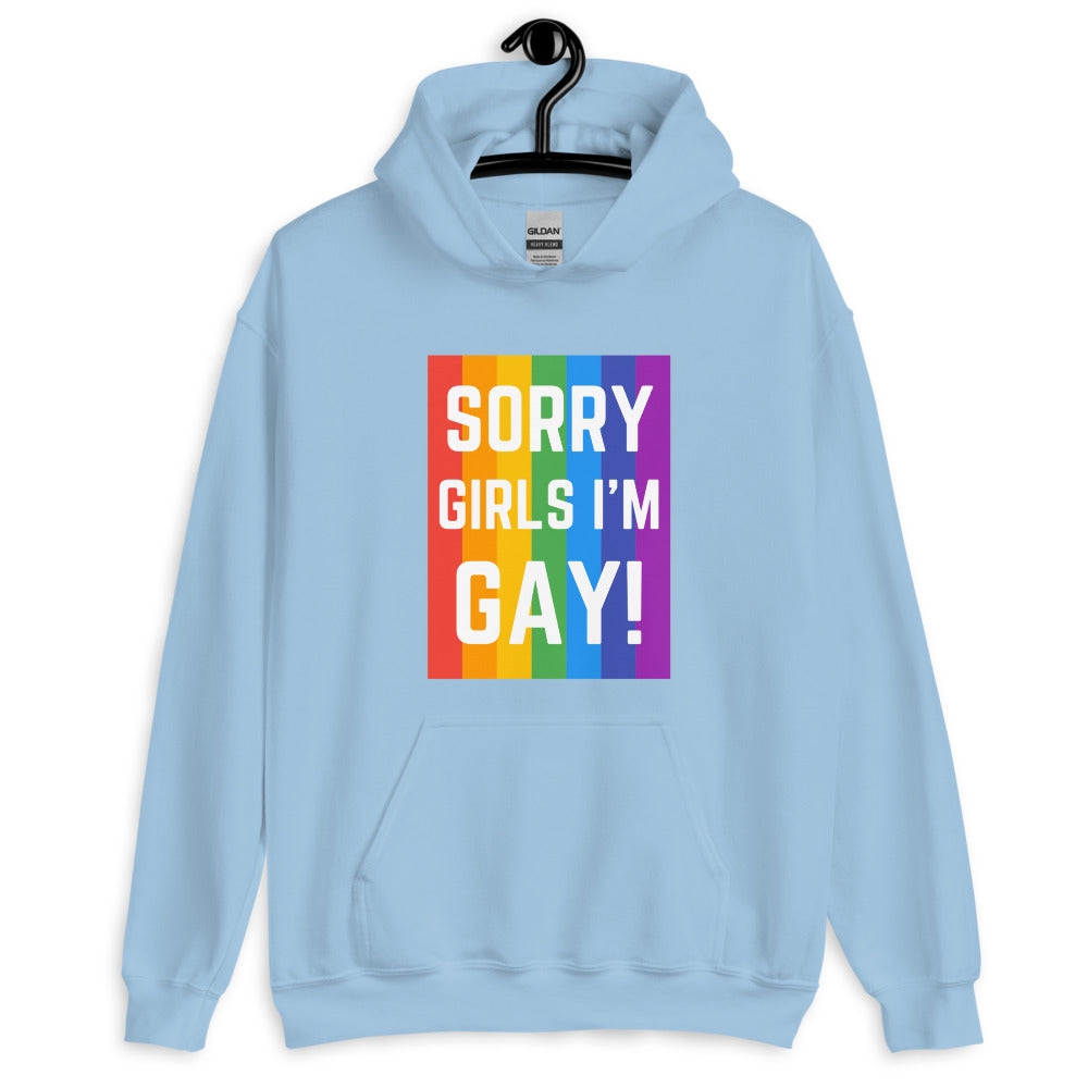 Sorry Girls I'm Gay! Unisex Hoodie
