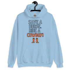 Save a Horse Ride a Cowboy Unisex Hoodie