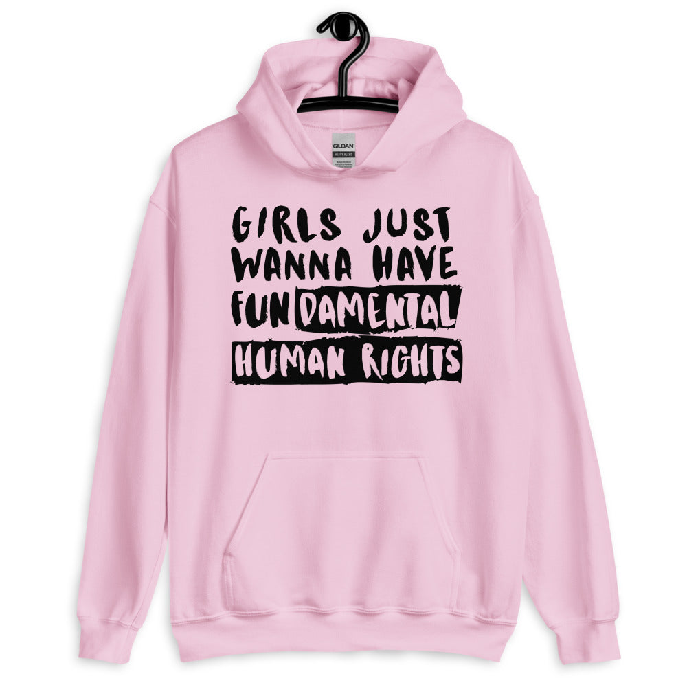 Girls Just Wanna Have Fundamental Human Rights Unisex Hoodie