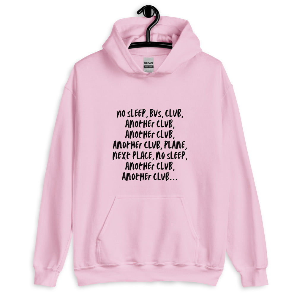 No Sleep, Bus, Club, Another Club Unisex Hoodie