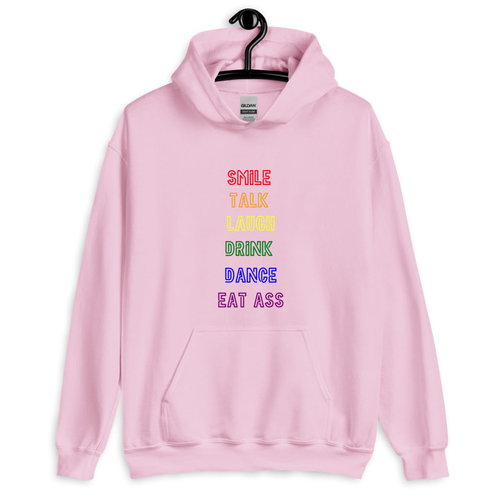 Smile, Talk, Laugh, Drink, Dance, Eat Ass Unisex Hoodie