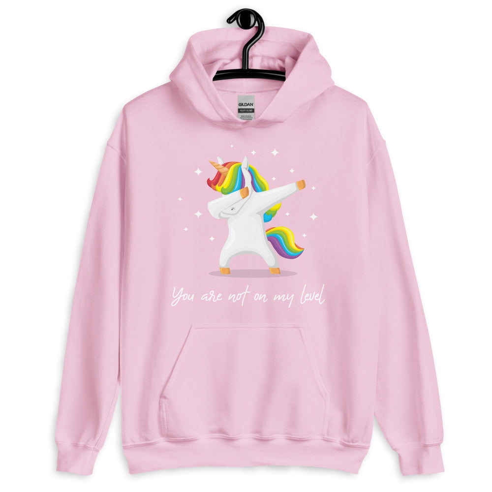 You Are Not On My Level Unisex Hoodie