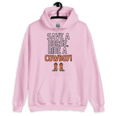 Save a Horse Ride a Cowboy Unisex Hoodie