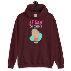 Be Gay Do Crime Unisex Hoodie