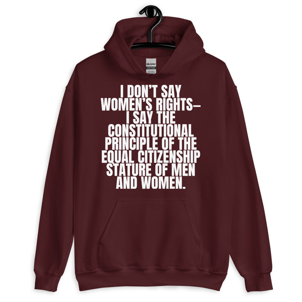 I Don't Say Women's Rights Unisex Hoodie