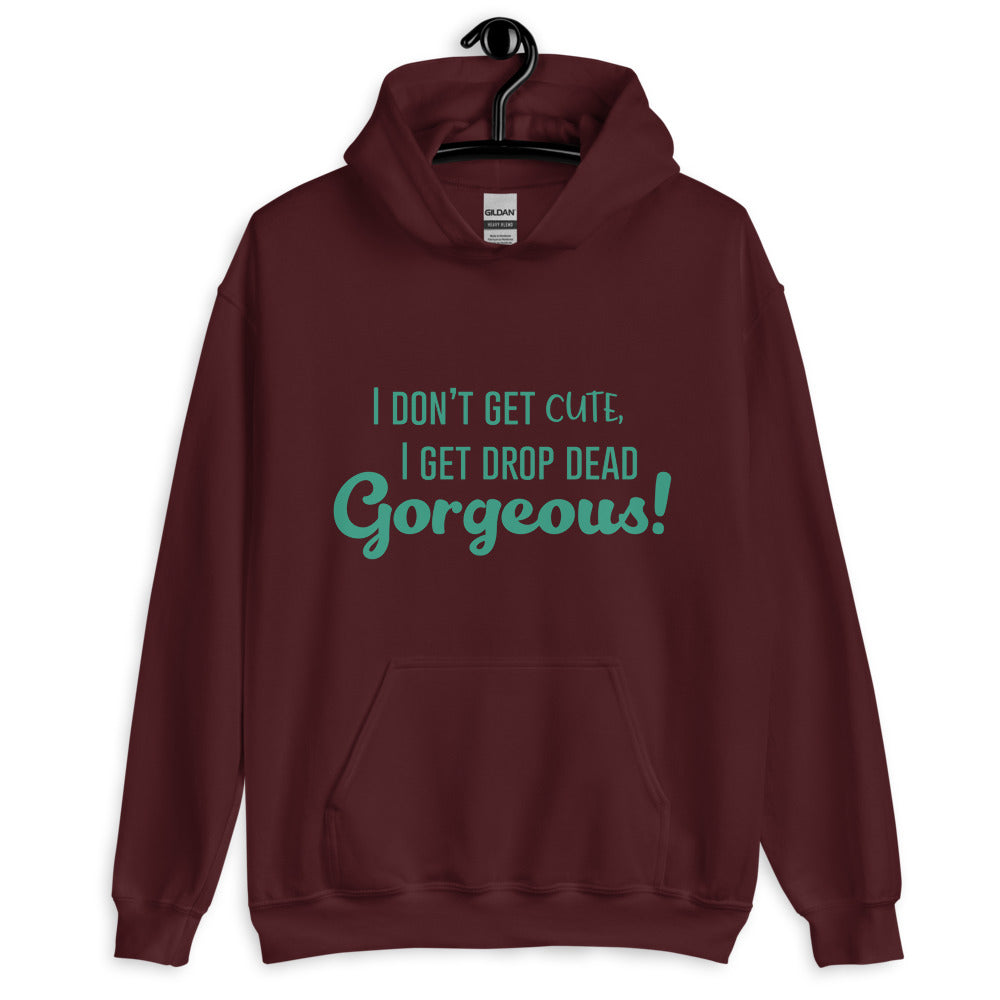 Drop Dead Gorgeous Unisex Hoodie