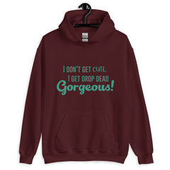 Drop Dead Gorgeous Unisex Hoodie