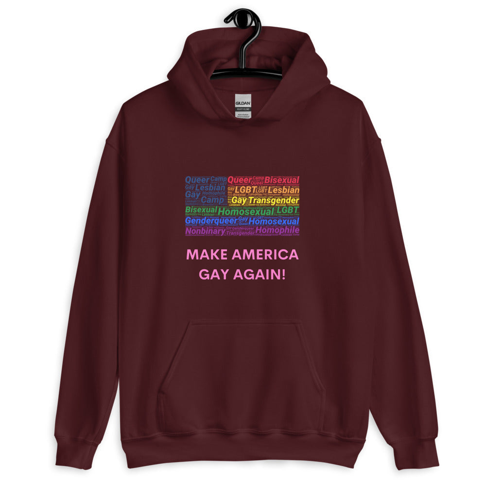 Make America Gay Again! Unisex Hoodie