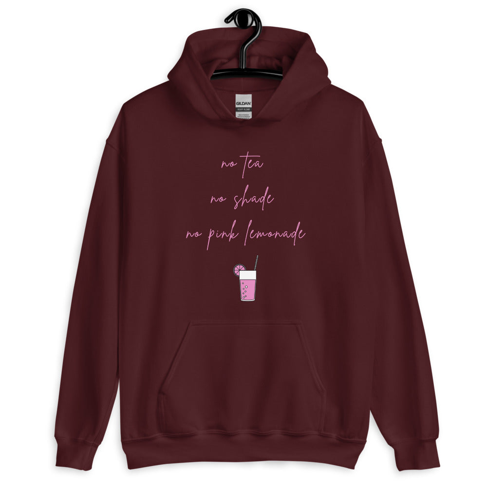 No Tea No Shade No Pink Lemonade Unisex Hoodie