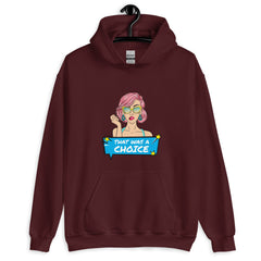 That Was A Choice Unisex Hoodie