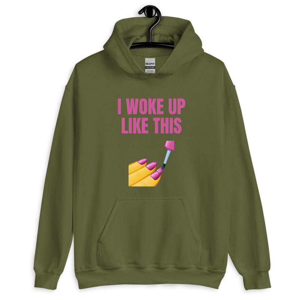 I Woke Up Like This Unisex Hoodie