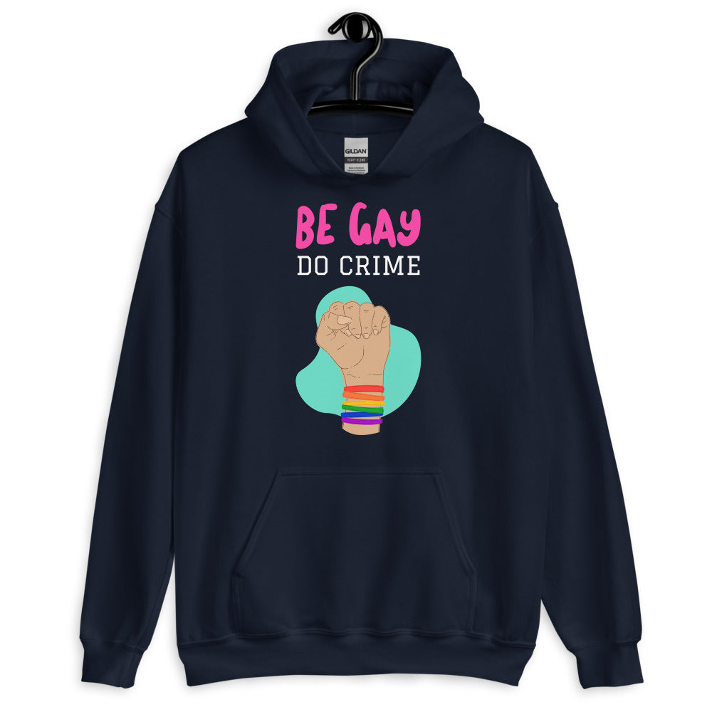 Be Gay Do Crime Unisex Hoodie