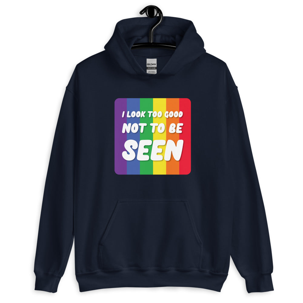 I Look Too Good Not To Be Seen Unisex Hoodie