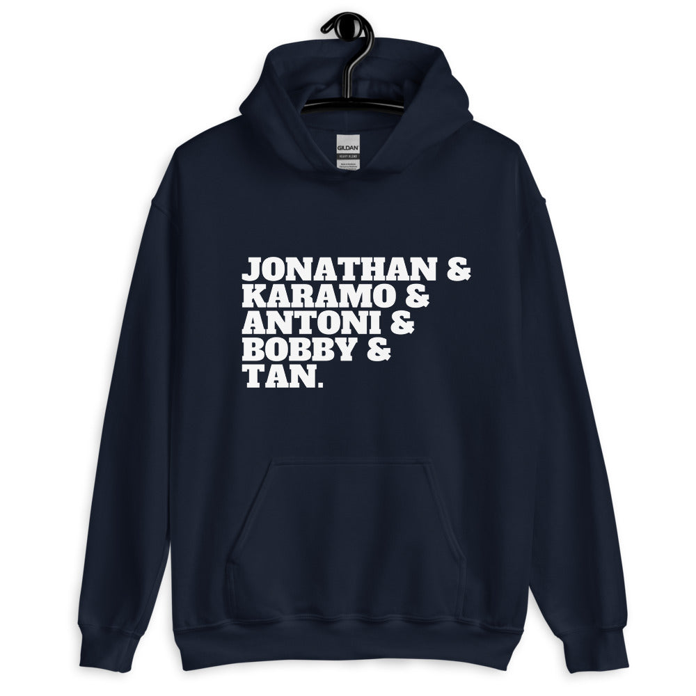 Jonathan & Karamo & Antoni & Bobby & Tan Unisex Hoodie