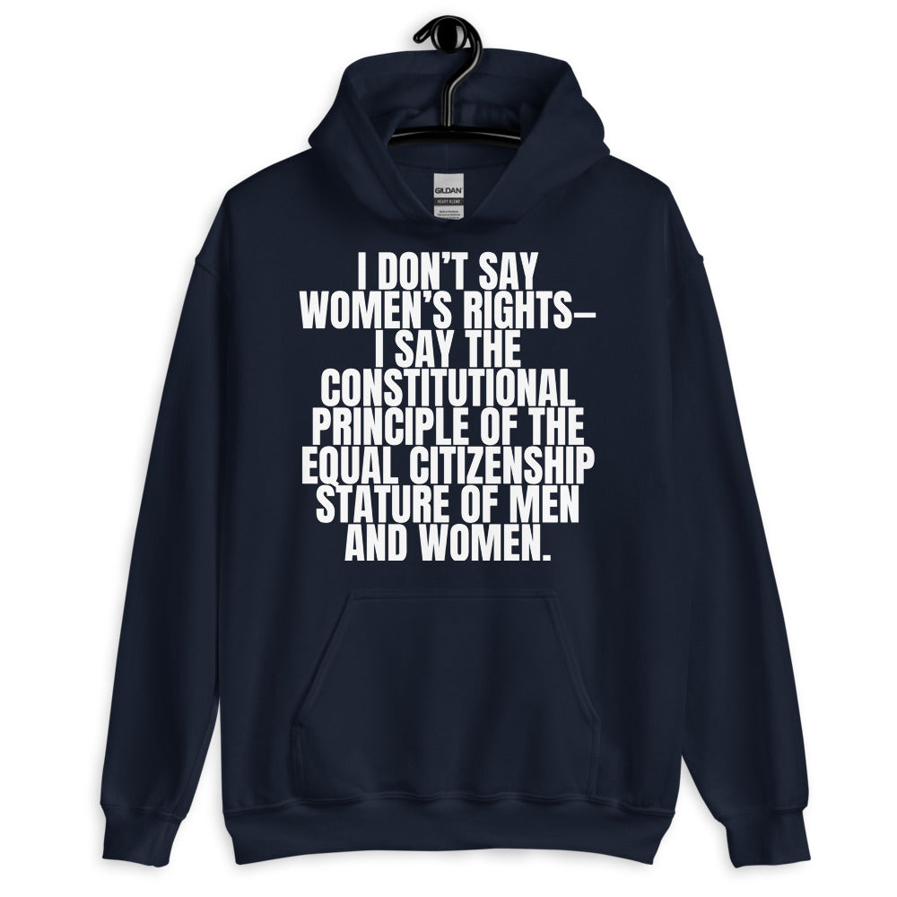 I Don't Say Women's Rights Unisex Hoodie