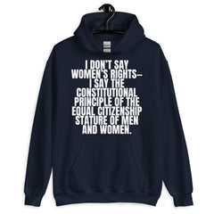 I Don't Say Women's Rights Unisex Hoodie