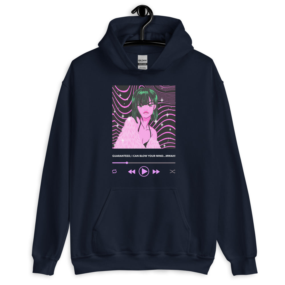 Guaranteed, I Can Blow Your Mind...mwah! Unisex Hoodie
