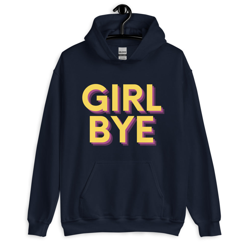 Girl Bye Unisex Hoodie