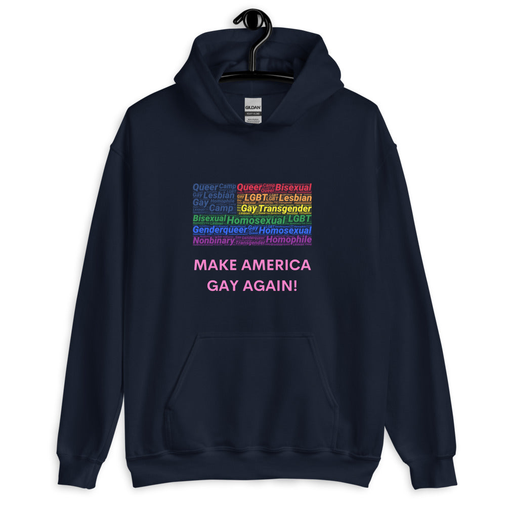 Make America Gay Again! Unisex Hoodie