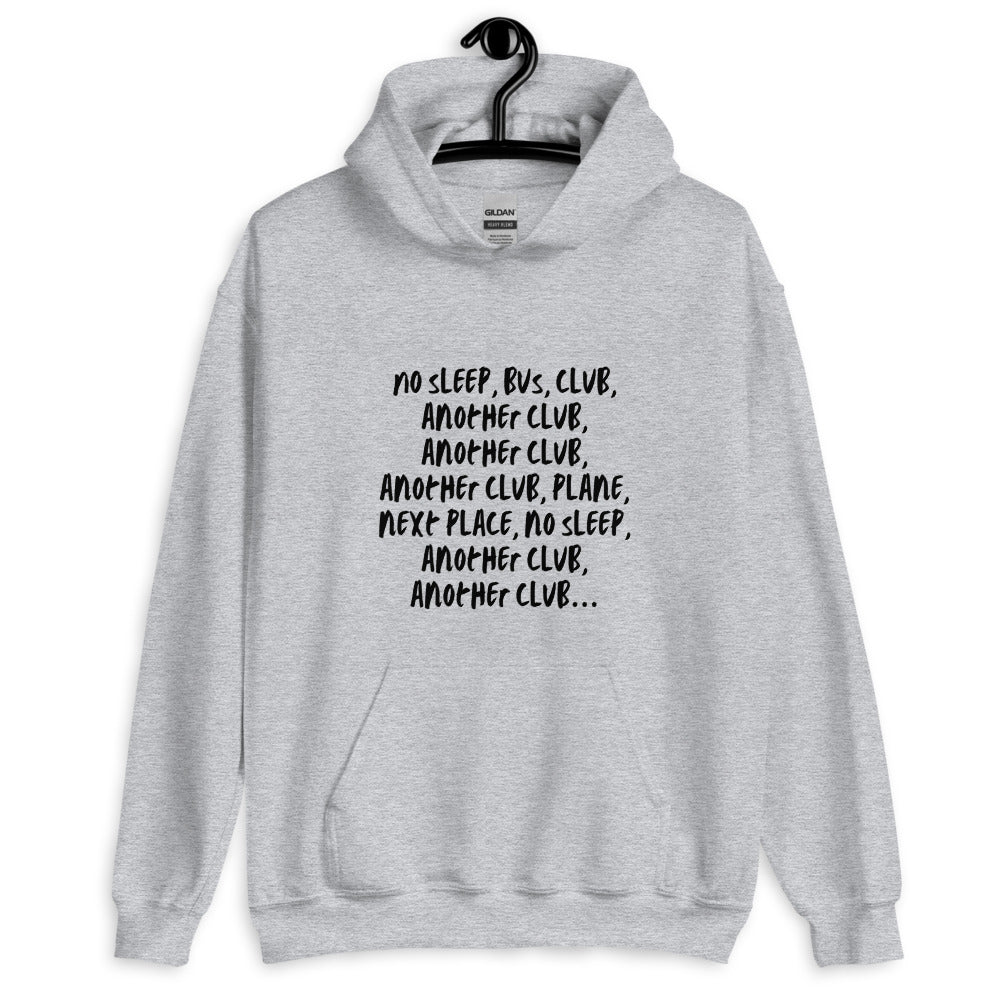 No Sleep, Bus, Club, Another Club Unisex Hoodie