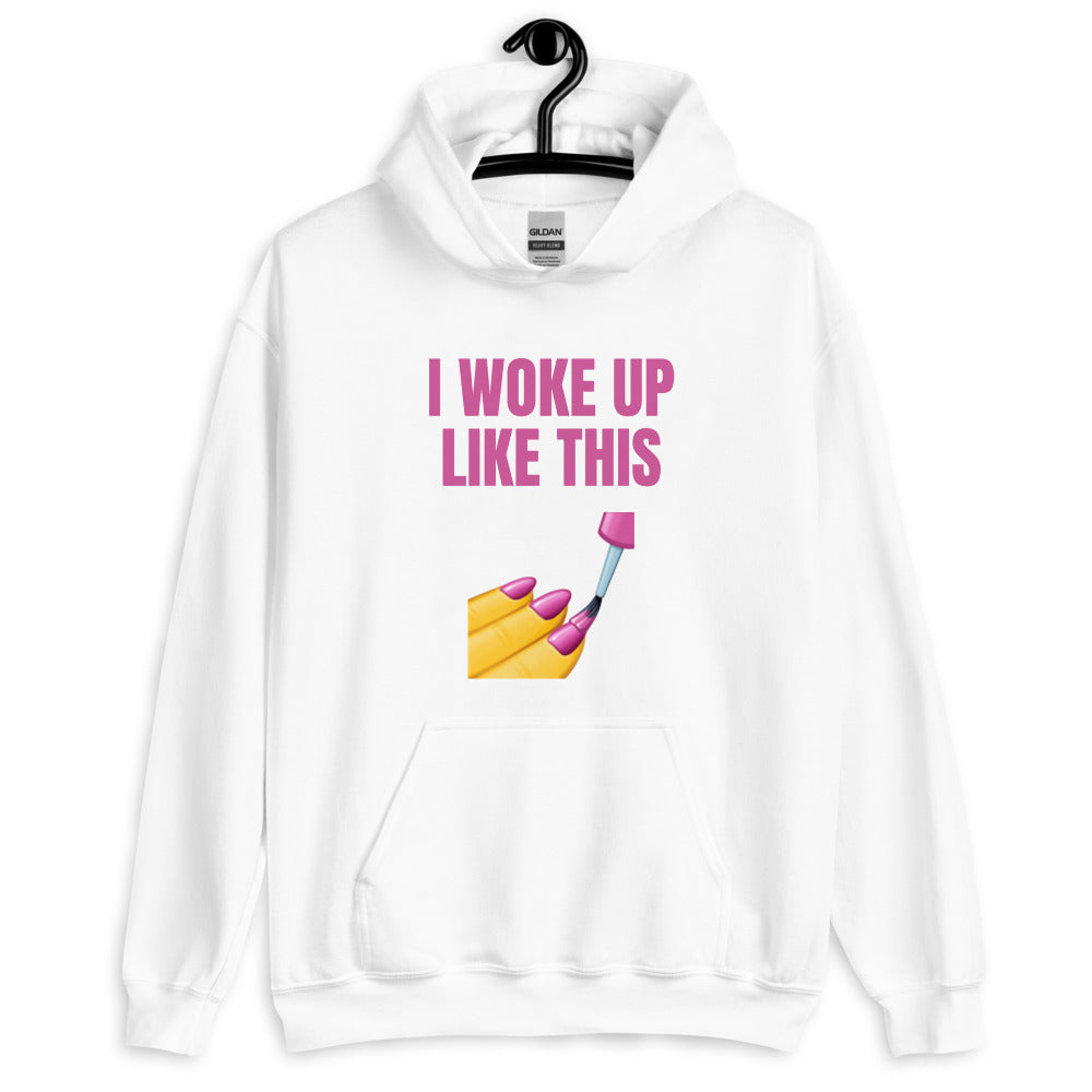 I Woke Up Like This Unisex Hoodie