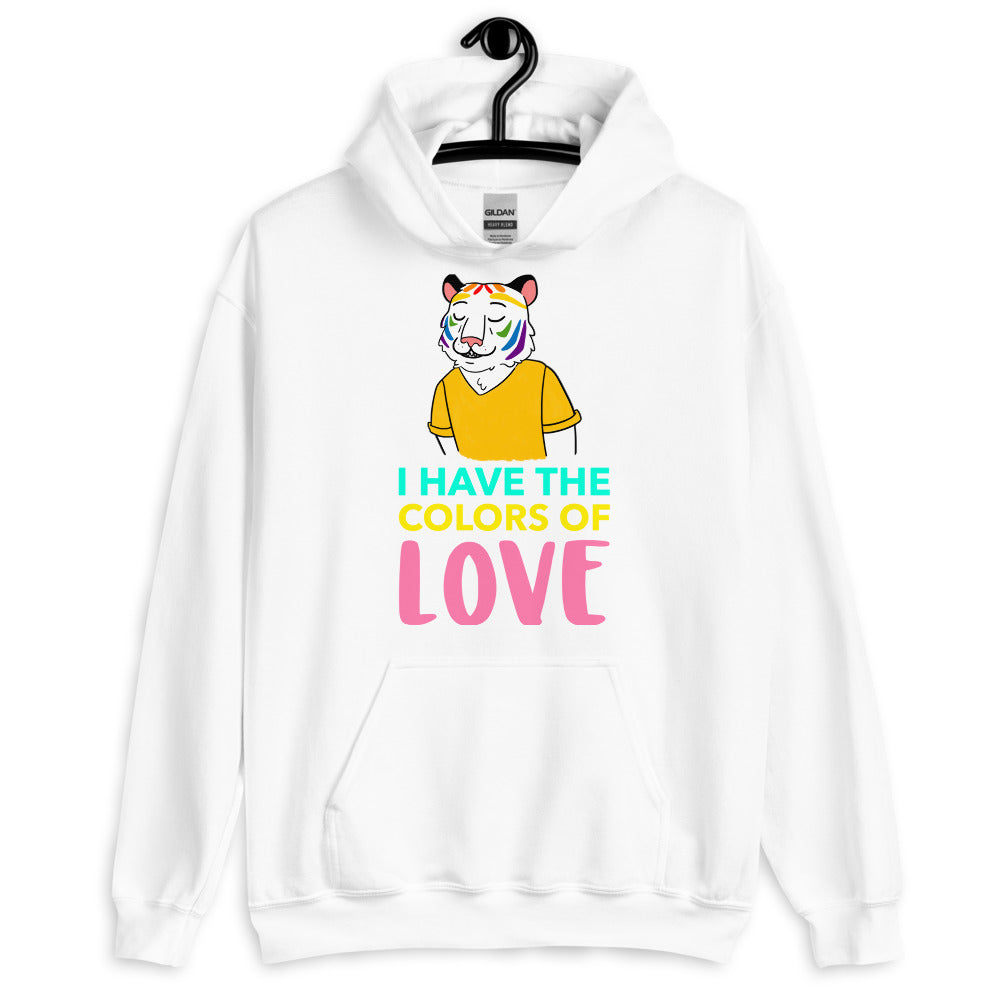 I Have The Colors Of Love Unisex Hoodie