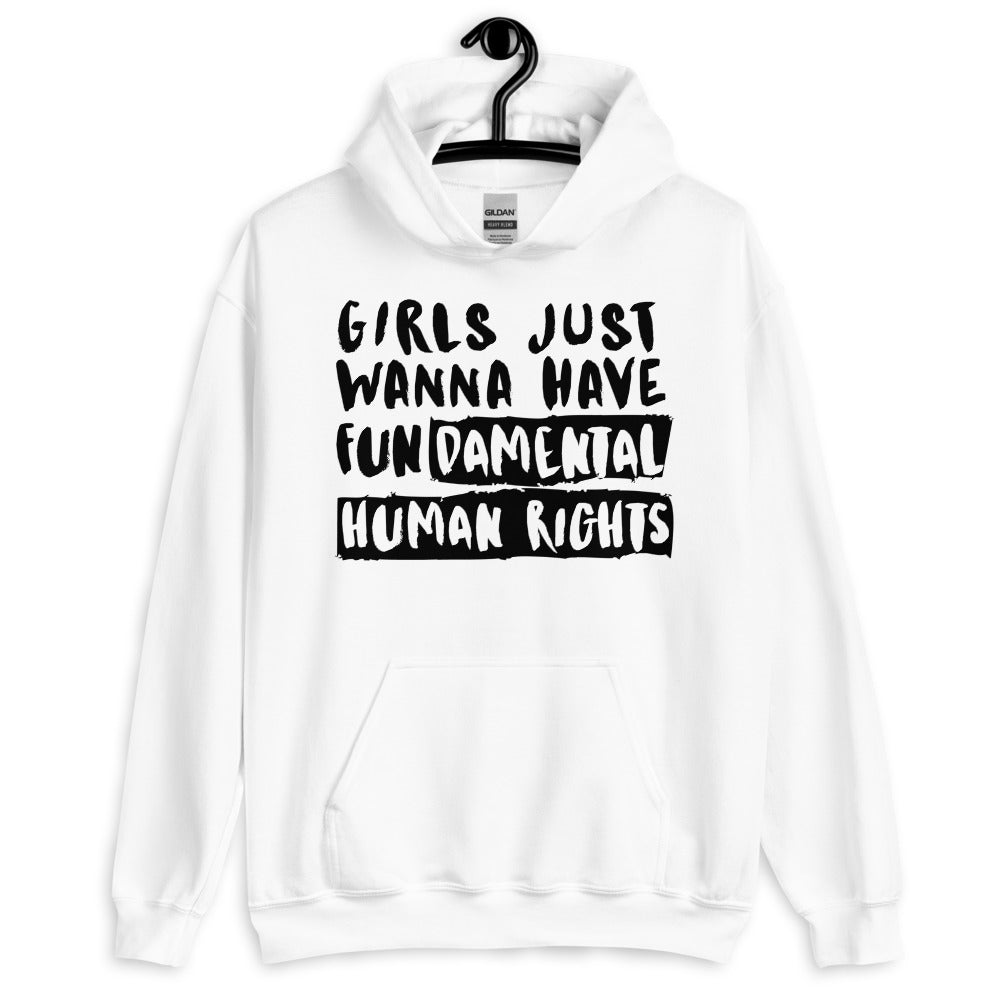Girls Just Wanna Have Fundamental Human Rights Unisex Hoodie