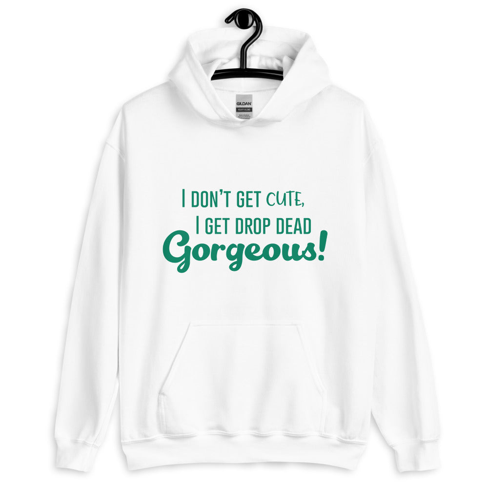 Drop Dead Gorgeous Unisex Hoodie