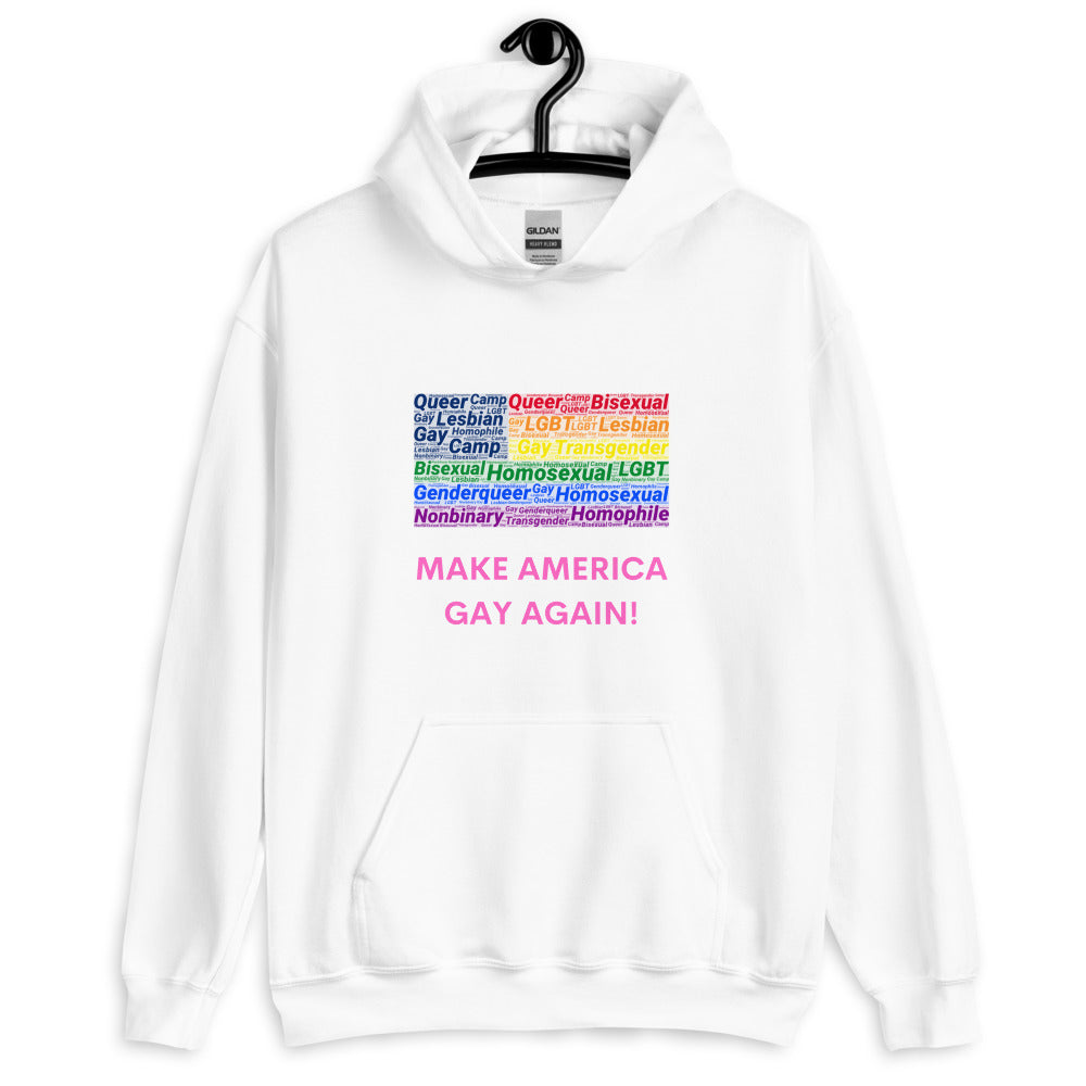 Make America Gay Again! Unisex Hoodie