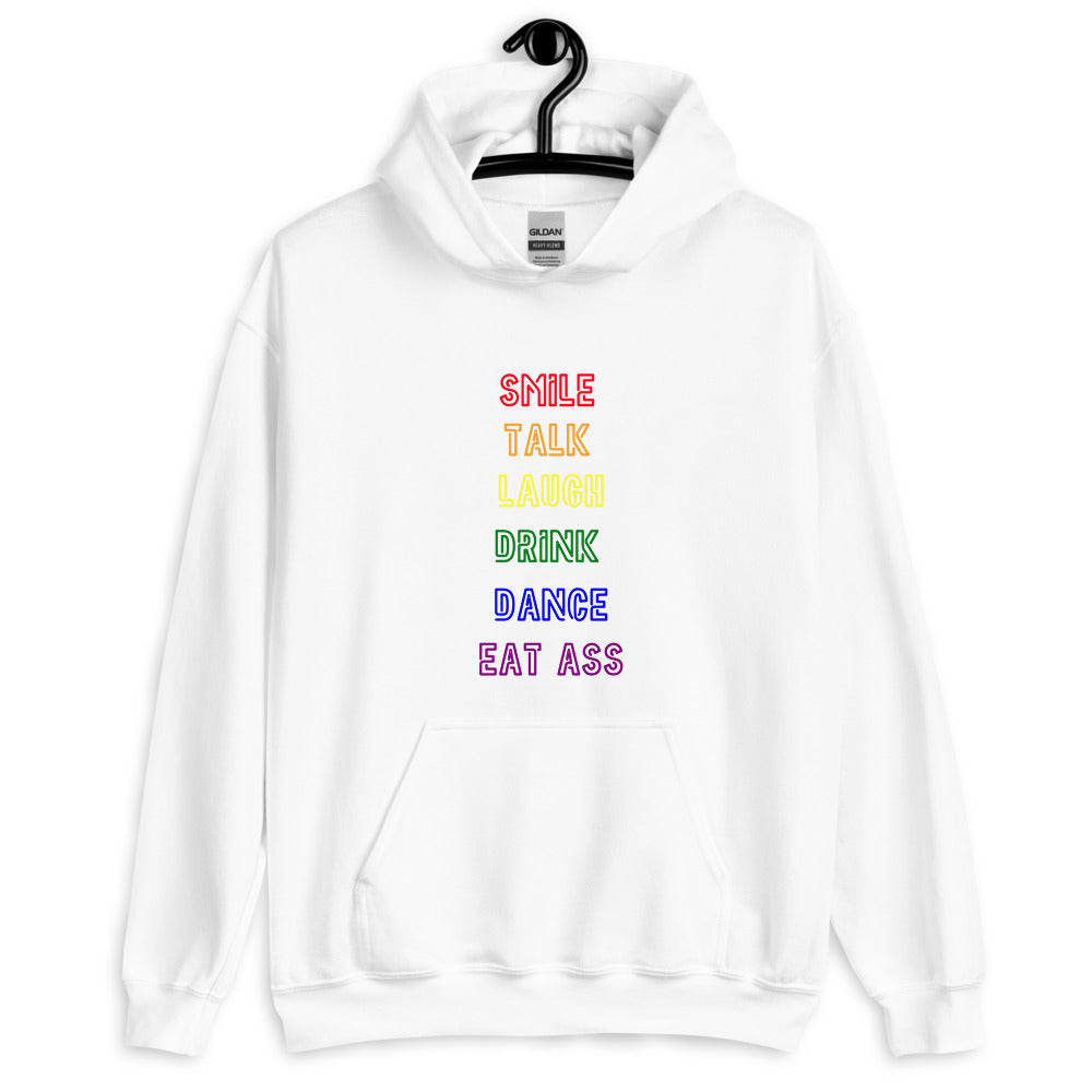Smile, Talk, Laugh, Drink, Dance, Eat Ass Unisex Hoodie