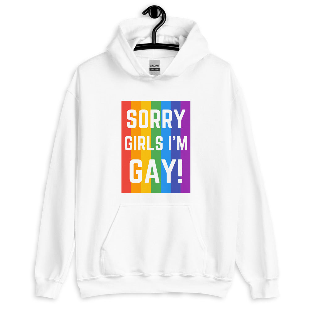 Sorry Girls I'm Gay! Unisex Hoodie