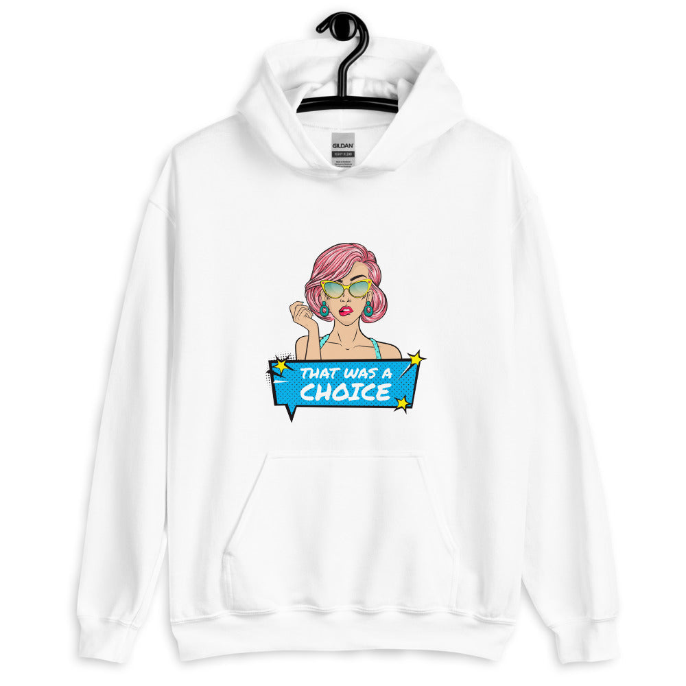 That Was A Choice Unisex Hoodie