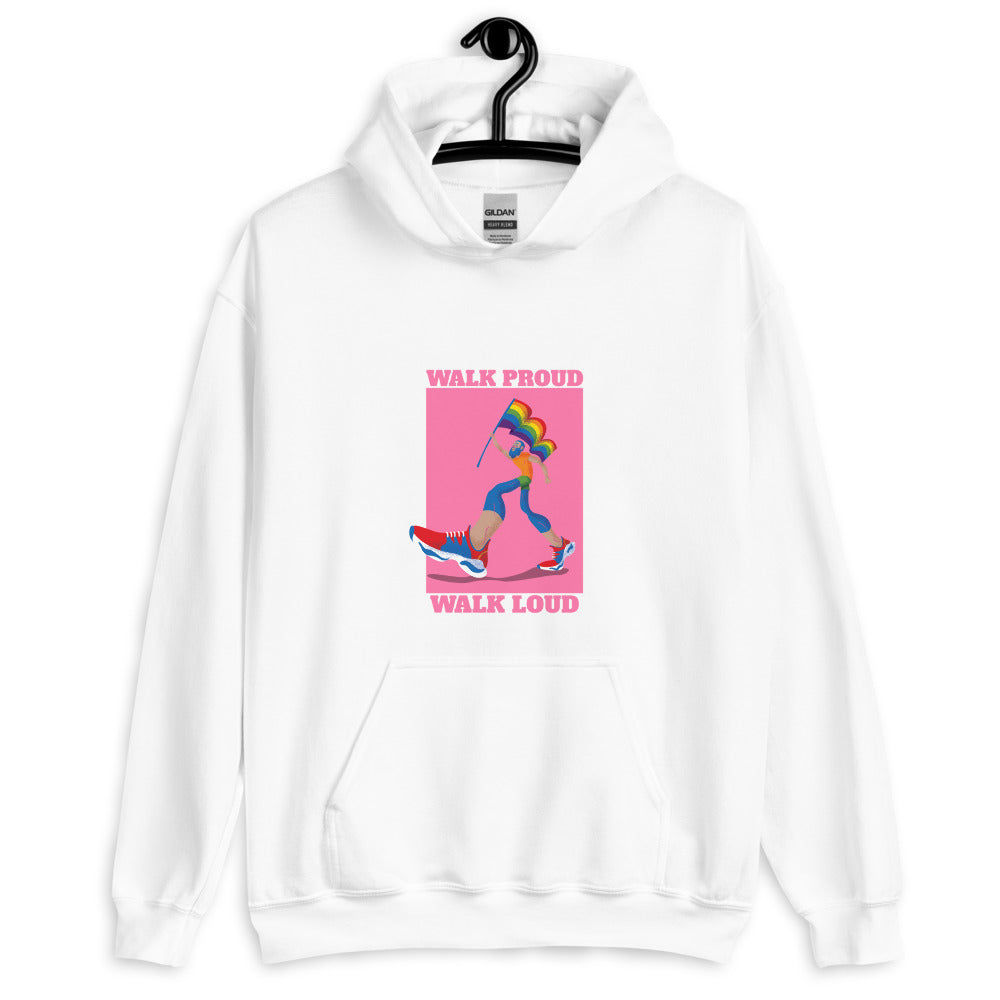 Walk Proud Walk Loud Unisex Hoodie