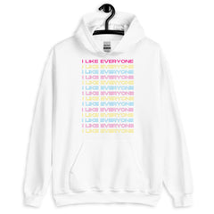 I Like Everyone Unisex Hoodie