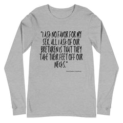 I Ask No Favor For My Sex Unisex Long Sleeve T-Shirt