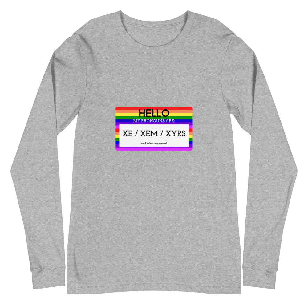 Hello My Pronouns Are Xe / Xem / Xyrs Unisex Long Sleeve T-Shirt